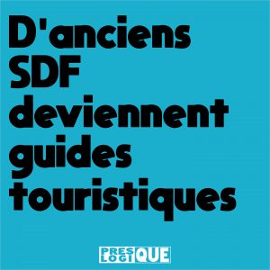 D'anciens SDF deviennent guides touristiques